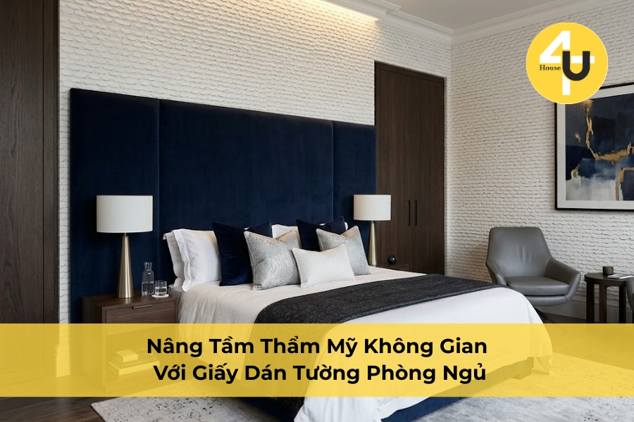 Nâng Tầm Thẩm Mỹ Không Gian Với Giấy Dán Tường Phòng Ngủ